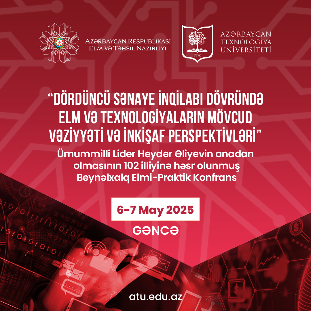 Azərbaycan Texnologiya Universitetində Beynəlxalq Elmi-Praktik Konfrans keçiriləcəkdir