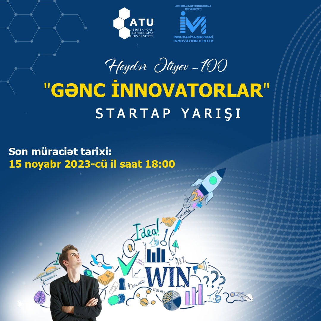 ATU-da İnnovasiya Mərkəzinin təşkilatçılığı ilə "Gənc İnnovatorlar" startap yarışı üçün qeydiyyat başlandı