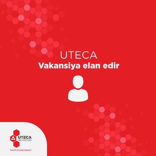 UTECA vakansiya elan edir